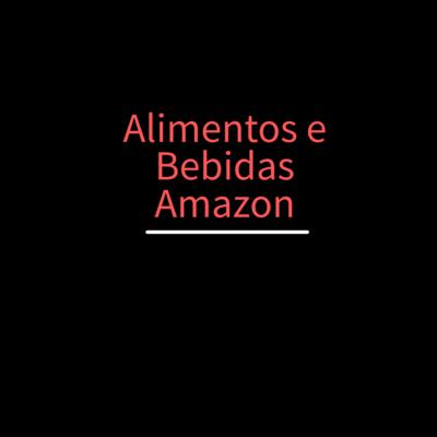 Alimentos e Bebidas - Amazon